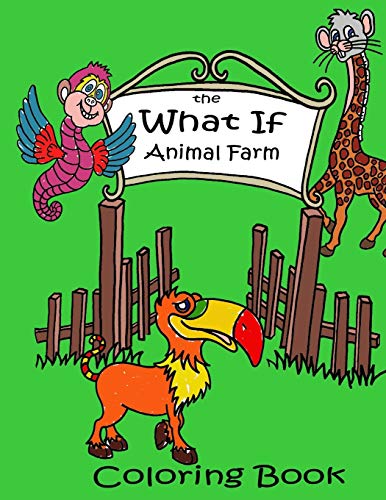 The What If Animal Farm Coloring Book