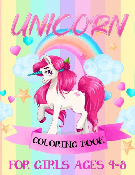 Unicorn Coloring Books For Girls 4-8 : Beautiful Unicorn Illustrations For Girls Ages 4-8