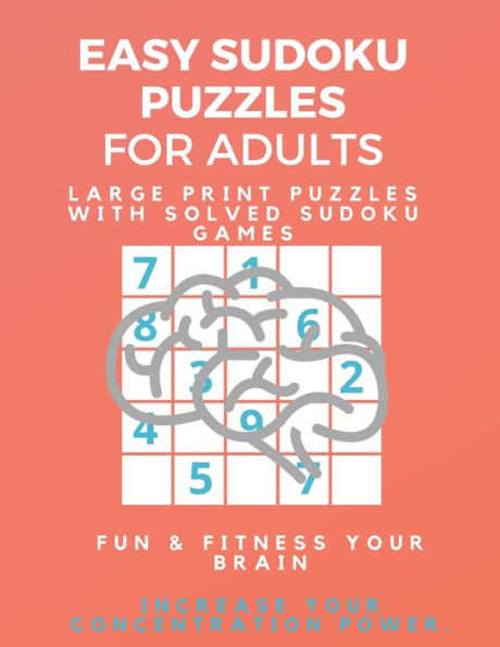 Easy Sudoku Puzzle Book for Beginners: Large Print Puzzles with Solved Sudoku Games - Fun & Fitness your brain: Not Good at Sudoku? Here?s some Sudoku ... Perfect for Beginners (Sudoku Puzzle Books)