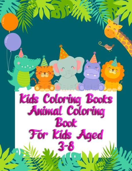 Kids Coloring Books Animal Coloring Book For Kids Aged 3-8: Awesome 100+ Coloring Animals, Birds, Mandalas, Butterflies, Flowers, Paisley Patterns, ... and Amazing Swirls for Adults Relaxation - 9781709738289