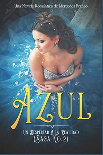 Azul. Un Despertar A La Realidad: Una Novela Romántica de Mercedes Franco Saga No. 2 (Spanish Edition)