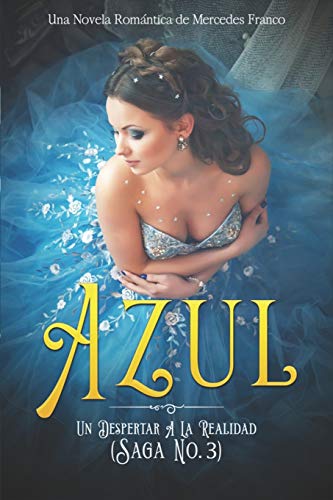 Azul. Un Despertar A La Realidad: Una Novela Romántica de Mercedes Franco Saga No. 3 (Spanish Edition)