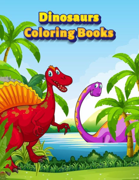 Dinosaurs Coloring Books: Dinosaur Activity Book For Toddlers and Adult Age, Childrens Books Animals For Kids Ages 3 4-8 (Coloring Books For Kids Ages 4-8 Animals) - 9781709849503