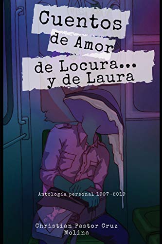 Cuentos de amor, de locura... y de Laura: Antolog??a personal (Spanish Edition)