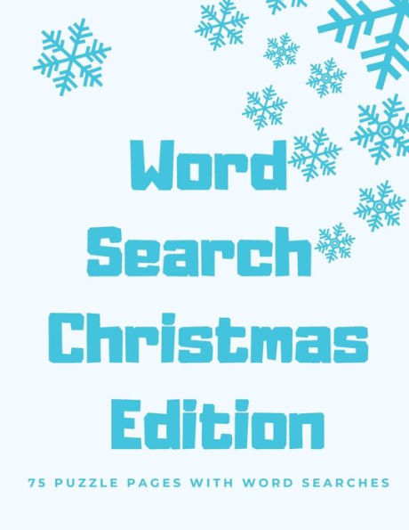 Word Search Christmas Edition : 75 Puzzle Pages With Word Search For Children And Adults! Large Print, Funny Gift For Everyone (75 Pages, 8.5 X 11) - 9781709904080