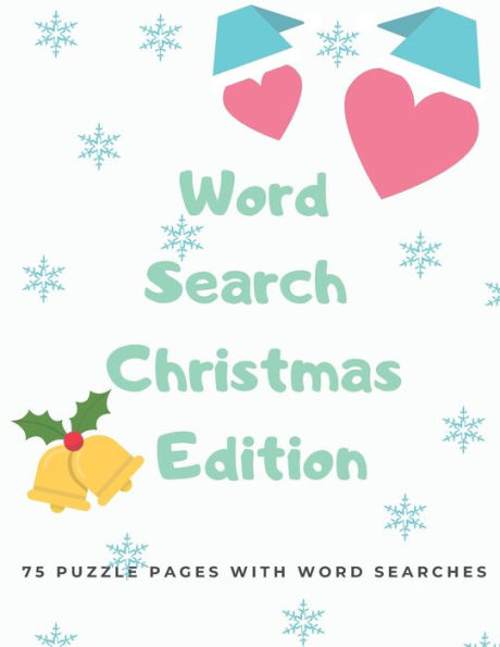 Word Search Christmas Edition : 75 Puzzle Pages With Word Search For Children And Adults! Large Print, Funny Gift For Everyone (75 Pages, 8.5 X 11) - 9781709904172