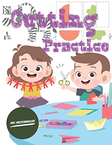 Cutting Practice: Scissor skills for preschoolers to kindergarteners ages 3 to 5, cut and paste workbook with 100 pages.-9781709959172