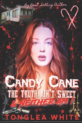 Candy Cane: The truth ain't sweet and neither am I