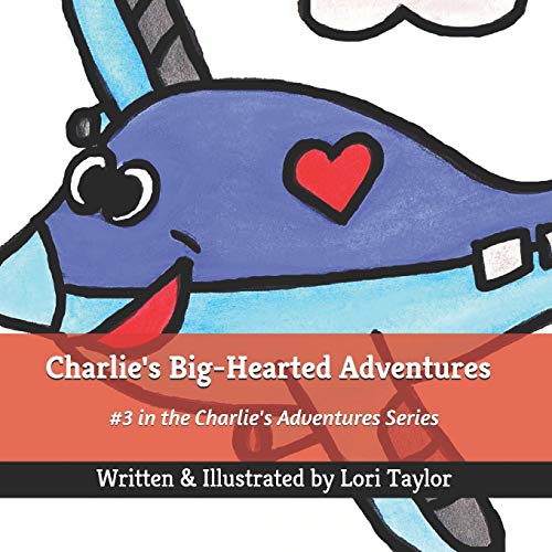 Charlie's Big-Hearted Adventures (Charlie's Adventures)