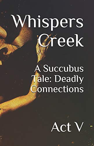 A Succubus Tale: Deadly Connections: Act V (Series of Deadly Connections)