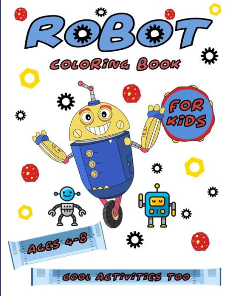 Robot Coloring Books For Kids Ages 4-8 : Clever Kids Games
