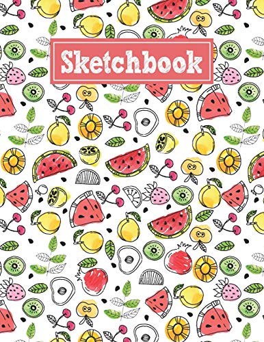 Sketchbook: 8.5 x 11 Notebook for Creative Drawing and Sketching Activities with Fruits Themed Cover Design