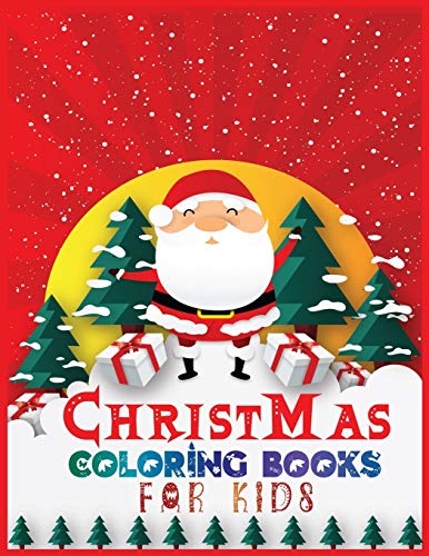 Christmas coloring books for kids: 40+ Design With Best Holiday Pictures For kids (christian) who loves to draw 8.5x 11 Inches