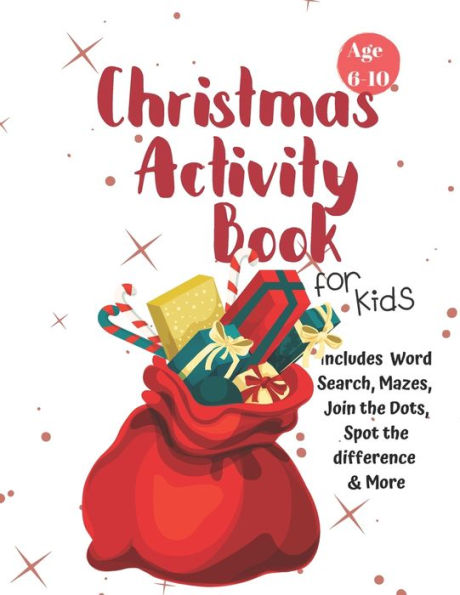 Christmas Activity Book for Kids: Ages 6-10: A Creative Holiday Coloring, Drawing, Word Search, Maze, Games, and Puzzle Art Activities Book for Boys and Girls Ages 6, 7, 8, 9, and 10 Years Old - 9781710201918