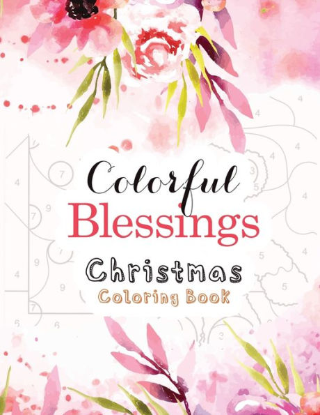Colorful Blessings Christmas Coloring Book: Guided Color by Number Coloring book, A Christian Coloring Book gift card alternative, Christian Religious Lessons Relaxing coloring book