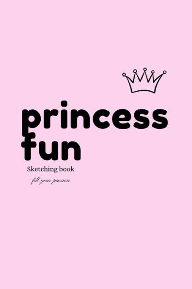 Princess Fun : Sketching Book