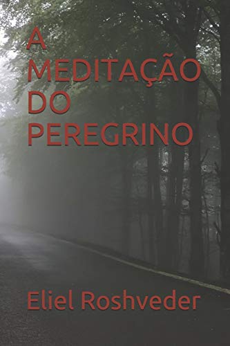 A MEDITA????O DO PEREGRINO (S??RIE MEDITA????O) (Portuguese Edition)