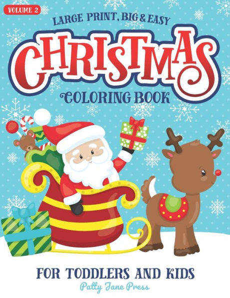 Christmas Coloring Book For Toddlers And Kids Large Print Big And Easy: Vol 2: Cute And Simple Pages to Color for Children in Preschool or Ages 1-3, ... Coloring Books for Toddlers and Kids)