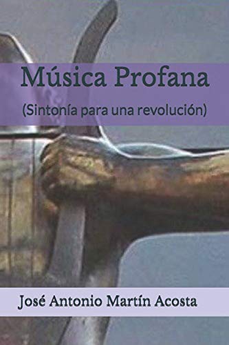 M??sica Profana: (Sinton??a para una revoluci??n) (Spanish Edition)