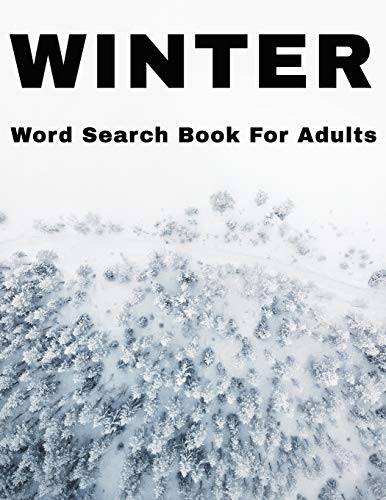 Winter Word Search Book For Adults: Large Print Wintertime Puzzle Book With Answers (Seasonal Word Search Puzzles Book Series)