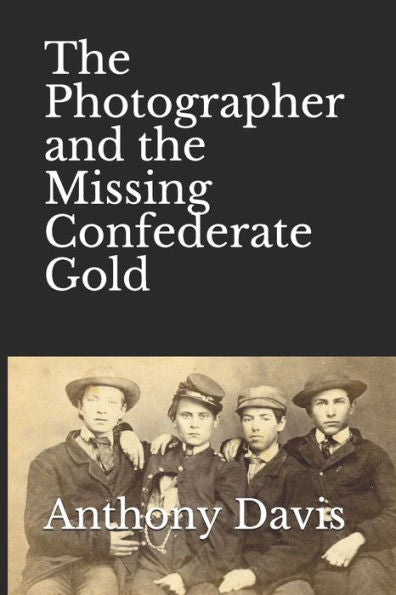 The Photographer And The Missing Confederate Gold