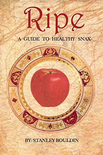 Ripe: A Guide to Healthy Snax (VOL)