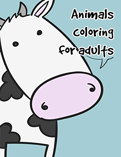 Animals coloring for adults: Coloring Pages with Funny, Easy Learning and Relax Pictures for Animal Lovers (Education kids)