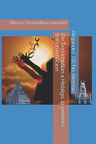 De Tenochtitl?ín a Hidalgo, la primera transformacion (Spanish Edition)