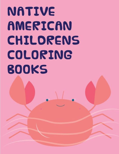 Native American Childrens Coloring Books : Children Coloring And Activity Books For Kids Ages 2-4, 4-8, Boys, Girls, Christmas Ideals