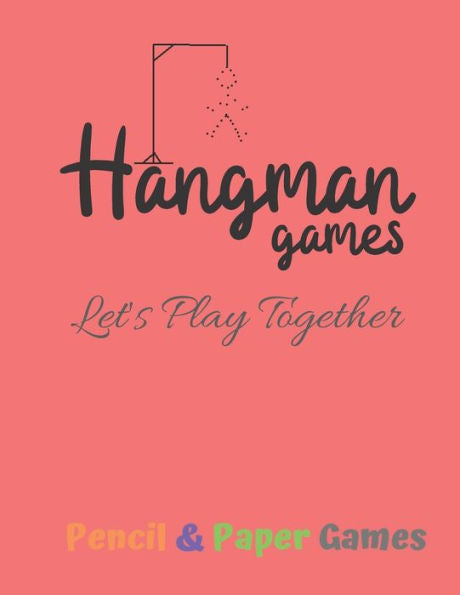 Hangman Games Let's Play Together: Puzzels --Paper & Pencil Games: 2 Player Activity Book Hangman -- Fun Activities for Family Time - 9781710918656