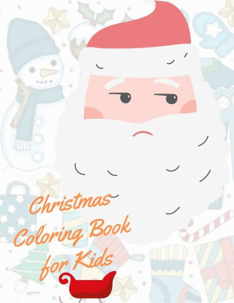 Christmas Coloring Book for Kids: coloring book for boys, girls, and kids of 2 to 8 years old - 9781710961522