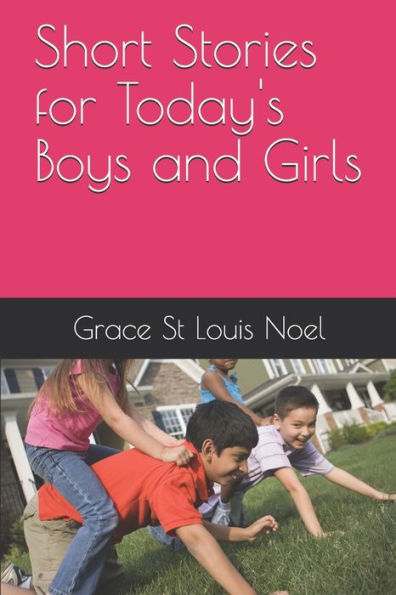 Short Stories For Today's Boys And Girls