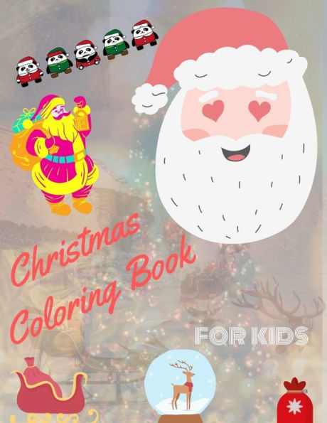 Christmas Coloring Book for Kids: coloring book for boys, girls, and kids of 2 to 8 years old - 9781711118062