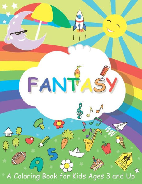 Fantasy: A Coloring Book for Kids Ages 3 and Up (Kids Coloring Activity Books for Girls, Boys, Toddlers, Kindergarteners, Preschoolers and Elementary)