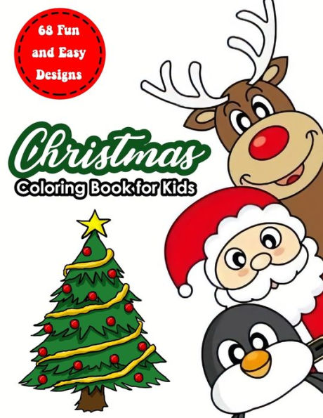 Christmas Coloring Book for Kids: 68 beautiful and fun Christmas coloring pages for kids of all ages