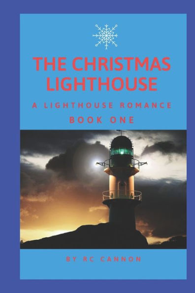The Christmas Lighthouse : A Lighthouse Romance Book One