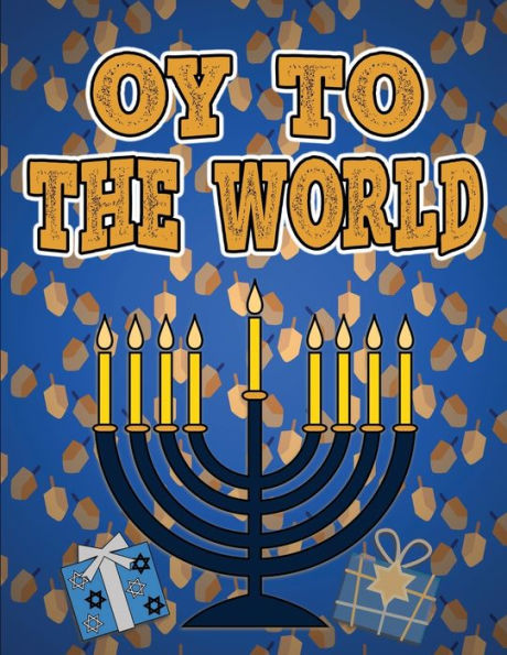 Oy To The World : Hanukkah Coloring Book Activity For Toddlers Ages 1-3; 100 Pages Featuring Letters Numbers Shapes And Colors