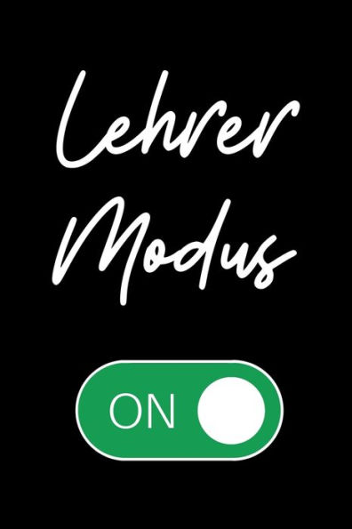 LEHRER MODUS ON: A5 PUNKTIERT Geschenkidee für Lehrer Erzieher | Abschiedsgeschenk Grundschule | Klassengeschenk | Dankeschön | Lehrer Geschenk | Weihnachten (German Edition) - 9781711657462