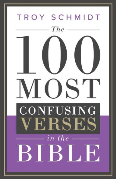 The 100 Most Confusing Verses In The Bible