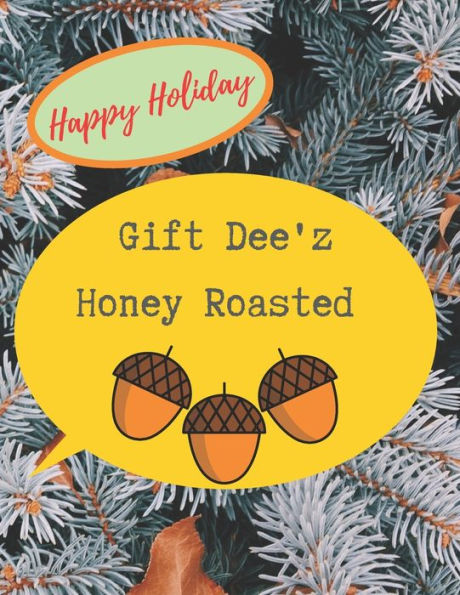 Happy Holiday: Gift Deez Honey Roasted