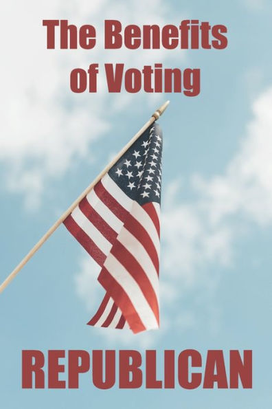 The Benefits Of Voting Republican