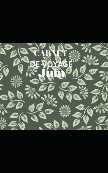 Carnet de voyage: Juin (French Edition)