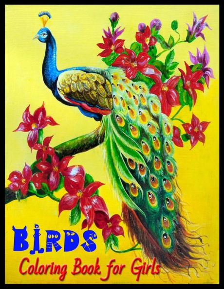 BIRDS Coloring Book for Girls: Stress Relieving Coloring Pages, Coloring Book for Relaxation