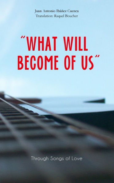 What Will Become Of Us : Through Songs Of Love