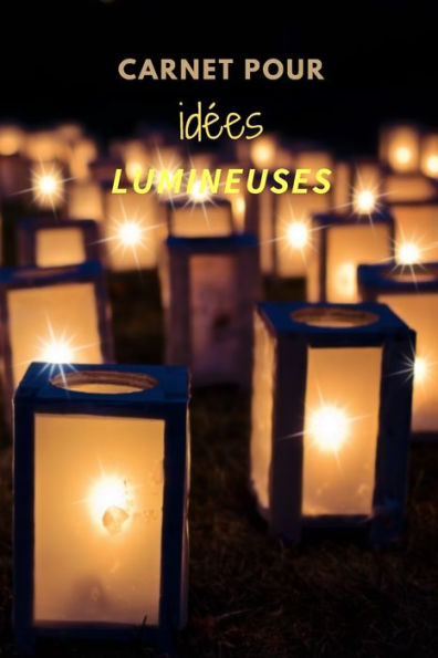 Carnet pour idEes lumineuses (French Edition) - 9781712123157