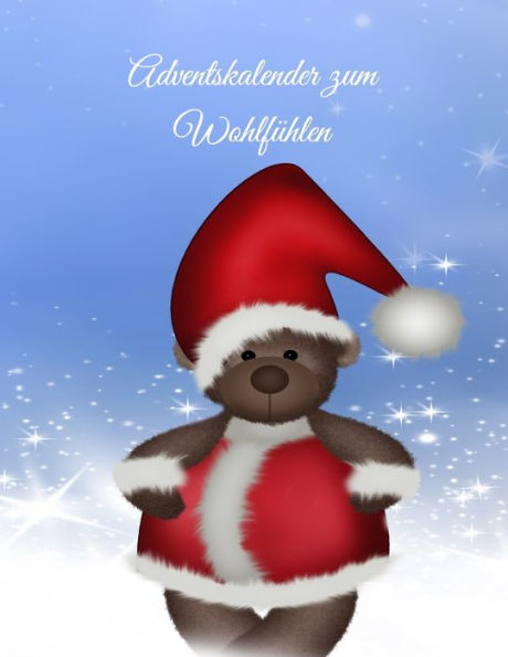 Adventskalender zum WohlfUhlen: Ein Adventskalender nur fUr Dich! (German Edition)