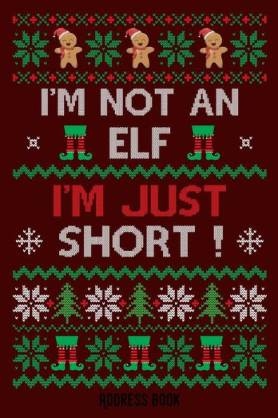 I'am not an elf. I'm just short.: funny Christmas- Phone & contact book -All contacts at a glance - 120 pages in alphabetical order / size 6x9 (A5)