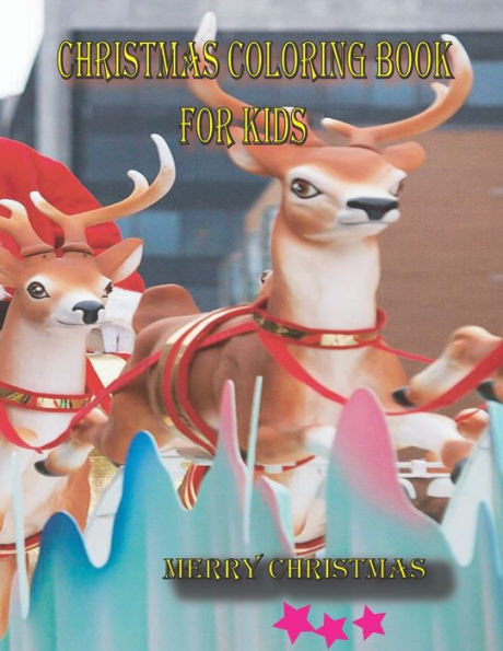 Christmas Coloring Book: For Kids