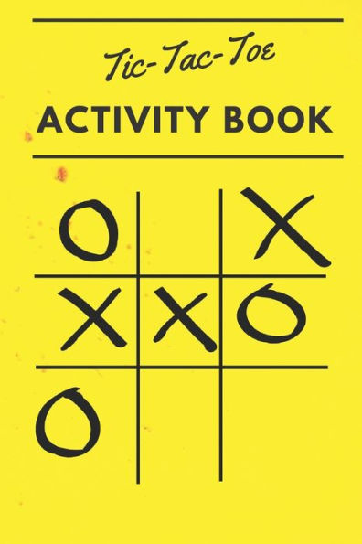 Tic Tac Toe Activity Book : 110 Game Sheets