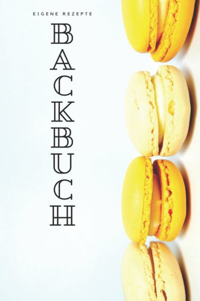 Backbuch - Eigene Rezepte: Das Rezeptbuch zum Selberschreiben 120 Seiten Für deine Lieblingsrezepte – A5 Softcover (leeres Backbuch)blanco , gepunktet, dotted (German Edition) - 9781712477298